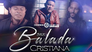 Mix Baladas Cristiana Samir Salgado Cesar Andino Johny Blandon [upl. by Hairehcaz903]