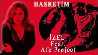 İzel Feat Afe Project  Hasretim [upl. by Toulon326]