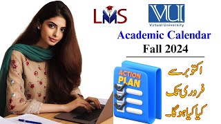 Academic Calendar Fall 2024  What Happen in next 5 Month  Fall 2024 Semester  Virtual University [upl. by Dempster]