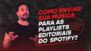 Como Enviar sua MÚSICA para as Playlists EDITORIAIS do Spotify Musicalizando [upl. by Jovitta]