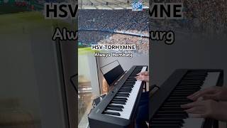 Hamburger SV Torhymne „Always Hamburg“ Piano Cover hamburgsv nurderhsv scooter one torhymne [upl. by Welton38]