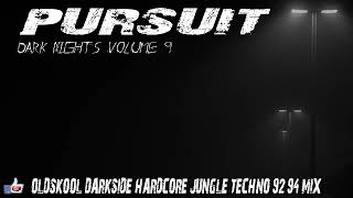 DJ PURSUIT  DARK NIGHTS VOLUME 9 9294 darkside hardcore jungle techno studio mix [upl. by Cherian403]