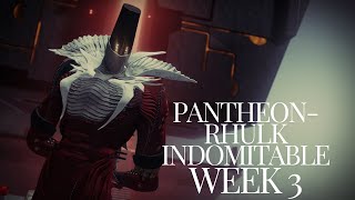 Pantheon week 3 15 Rhulk Indomitable Destiny 2 [upl. by Aubrette]