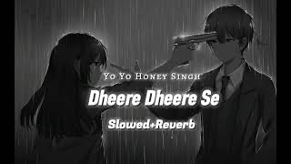 Dheere Dheere Se Meri Jindagi Me slowedReverb ❤️‍🩹☺️🦋 [upl. by Eenej]