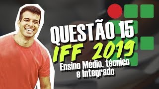 IFF 2019  RESOLUÇÃO DA QUESTÃO 15 DE MATEMÁTICA [upl. by Atnoed]