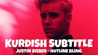 Justin Bieber  Hotline Bling Kurdish Subtitle Lyrics [upl. by Pellikka856]