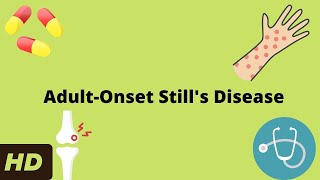 AdultOnset Stills Disease Causes Symptoms And Treatment [upl. by Wennerholn]