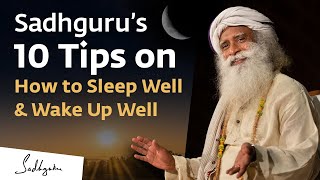 Sadhgurus 10 Tips To Sleep Well amp Wake Up Well [upl. by Lacefield]