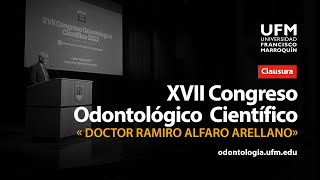 Clausura del XVII Congreso Odontológico Científico « Doctor Ramiro Alfaro Arellano» [upl. by Aksoyn]