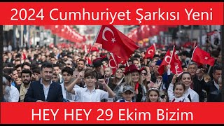 29 Ekim Cumhuriyet Bayramı Şarkısı Marşı HEY HEY 29 Ekim Tarih Bizim [upl. by Yttisahc]