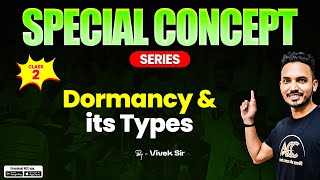 Special Concept series Dormancy and its Types  By Vivek Sir Class 2 [upl. by Ned399]