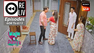 Weekly ReLIV  Wagle Ki Duniya  Episodes 608  613  13 March 2023 To 18 March 2023 [upl. by Arret]