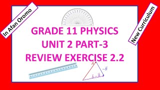 Grade 11 Physics Unit 2 part 3 Review Exercise 22 new curriculum in afan oromo [upl. by Farmer510]