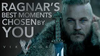 Ragnars Most Memorable Moments Chosen By You  Vikings [upl. by Namor747]