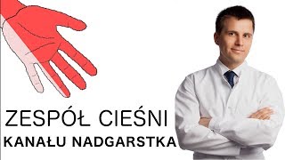 ZESPÓŁ CIEŚNI NADGARSTKA  jak WYLECZYĆ  Objawy  Diagnostyka  cieśń nadgarstka [upl. by Eiliah]