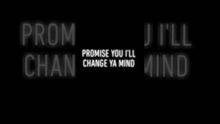 quotpromise you Ill change your mindquot edit [upl. by Elrebma]