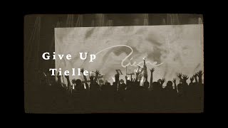 Tielle  Give Up  Official Live Clip [upl. by Eldoria]