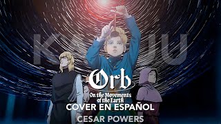 Orb On the Movements of the Earth OP  COVER ESPAÑOL  KAIJUU  SAKANACTION [upl. by Lizzie876]