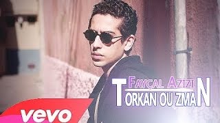 Fayçal Azizi  Torkan Ou Zman  Audio  NEW [upl. by Seabrooke891]