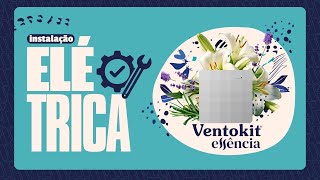 Ventokit Essência Instalação Elétrica [upl. by Kurtzman935]