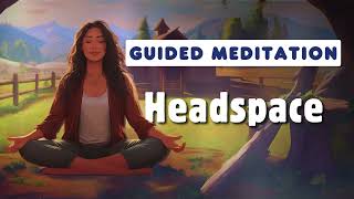 Guided Headspace Meditation for Deep Relaxation Embrace Inner Peace [upl. by Thurstan530]