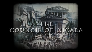 The Truth about the Council of Nicaea [upl. by Gmur]