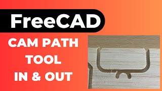 FreeCAD CAM Tool In and Out [upl. by Zabrina676]