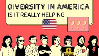 🇺🇸 Podcast America 🎙Diversity in the US and DEI [upl. by Wojcik5]