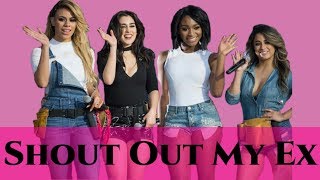 How Would Fifth Harmony Sing Little Mix  Shout Out My Ex [upl. by Mattie]