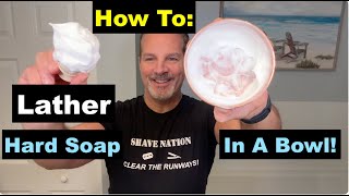 How To Lather Hard Soap in a Bowl with a Shaving Brush [upl. by Buyer]