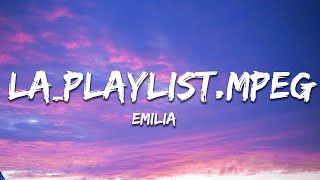 Emilia  LaPlaylistmpeg LetraLyrics [upl. by Babb889]