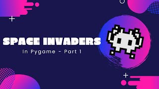 How to Make Space Invaders in Python using Pygame  Part 1 [upl. by Teriann]