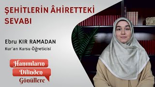 Şehitlerin Âhiretteki Sevabı  Ebru KIR RAMADAN [upl. by Aelsel]