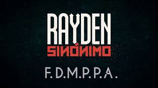 Rayden  FDMPPA Lyric Video [upl. by Jacobah482]