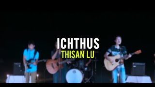 ICHTHUS Thisan Lu Official Music Video [upl. by Daphne]