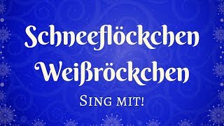 quotSCHNEEFLÖCKCHEN WEIßRÖCKCHENquot  Sing mit [upl. by Roselyn]