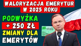 🚨WALORYZACJA EMERYTUR W 2025 ROKU👉 PODWYŻKA  250 ZŁ BRUTTO💰 ZMIANY DLA POLSKICH EMERYTÓW [upl. by Akcirehs]