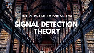 Signal Detection Theory Intro Psych Tutorial 42 [upl. by Haya]