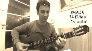 🎼ROSALÍA  LA FAMA  ft The Weeknd cover guitarra fingerstyle Nicolás Olivero 🎶 🎵 [upl. by Esimehc461]