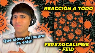 Digno de estar en la discografía de Feid  REACCIÓN COMPLETA A TODO FERXXOCALIPSIS  FEID [upl. by Marilou]