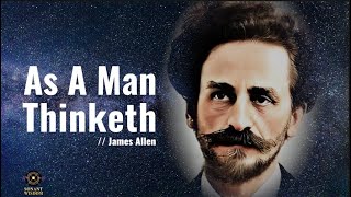 As a Man Thinketh by James Allen HUMAN voice [upl. by Eilraep]