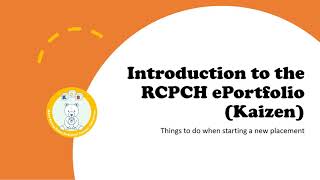 Introduction to RCPCH ePortfolio Kaizen [upl. by Cirde]