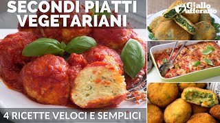 SECONDI PIATTI VEGETARIANI 4 RICETTE VELOCI E SEMPLICI [upl. by Ecinahc719]