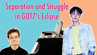 How GOT7s Eclipse Portrays Separation amp Struggle Musically  CCBDTK — Ep3 [upl. by Orvil]