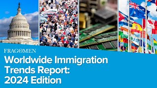 Fragomen Worldwide Immigration Trends Report 2024 [upl. by Eldora]