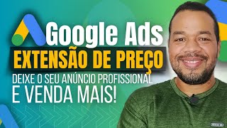 Extensão De Preço Google Ads joacytrajanooficial [upl. by Camden]