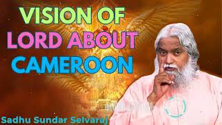 Vision of Lord About Cameroon  Sadhu Sundar Selvaraj [upl. by Pete803]