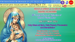 Fr K Marreddy  30th Annual Feast Of Visitation of Blessed Virgin Mary  Holy Mass At 6pm  31523 [upl. by Ez252]