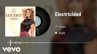 Lucero  Electricidad Audio [upl. by Anayk]