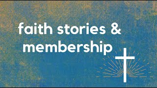 Faith Stories and Membership  Week 1 [upl. by Aevin]